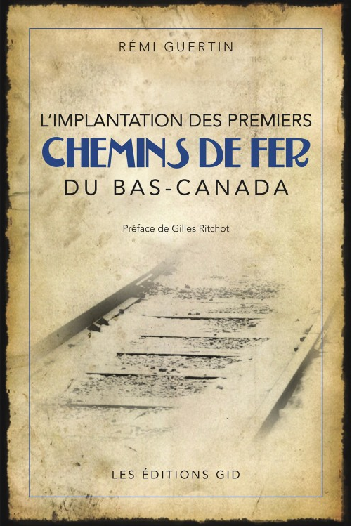 Couverture du livre L'implantation des premiers chemins de fer du Québec
